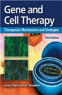 ژن و سلول درمانی : مکانیسم درمانی و استراتژی ، اد 3Gene and Cell Therapy: Therapeutic Mechanisms and Strategies, 3rd ed