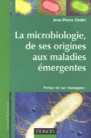 میکروب شناسی، از ریشه های خود به بیماری های نوظهورLa Microbiologie, de ses origines aux maladies emergentes