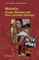 مالاریا : مواد مخدر ، بیماری و زیست شناسی پس از ژنوم ( مباحث جاری در میکروبیولوژی و ایمونولوژی )Malaria: Drugs, Disease and Post-genomic Biology (Current Topics in Microbiology and Immunology)