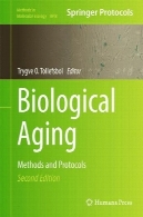 پیری بیولوژیکی: روش ها و پروتکل هاBiological Aging: Methods and Protocols