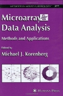 تجزیه و تحلیل داده ها Microarray : روش ها و برنامه های کاربردی ( روش در بیولوژی مولکولی جلد 377 )Microarray Data Analysis: Methods and Applications (Methods in Molecular Biology Vol 377)