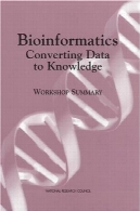 بیوانفورماتیک: تبدیل داده ها به دانش، کارگاه خلاصهBioinformatics: Converting Data to Knowledge, Workshop Summary