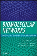 شبکه بیومولکولی: روش ها و برنامه های کاربردی در سیستم های زیست شناسی (ویلی سری در بیوانفورماتیک)Biomolecular Networks: Methods and Applications in Systems Biology (Wiley Series in Bioinformatics)