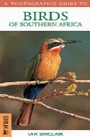 راهنمای عکاسی به پرندگان از جنوب آفریقاA Photographic Guide to Birds of Southern Africa