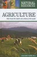 کشاورزی: ​​مواد غذایی که ما رشد و حیوانات ما در بالا بردن ( منابع طبیعی)Agriculture: The Food We Grow and Animals We Raise (Natural Resources)