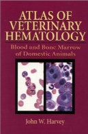 اطلس های دامپزشکی هماتولوژی : خون و مغز استخوان از حیوانات خانگیAtlas of Veterinary Hematology: Blood and Bone Marrow of Domestic Animals