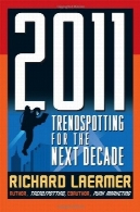 2011 : Trendspotting برای دهه آینده2011: Trendspotting for the Next Decade