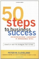50 گام به موفقیت کسب و کار : رهبری کارآفرینی در کنترل گزش50 Steps to Business Success: Entrepreneurial Leadership in Manageable Bites