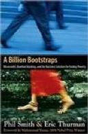 یک میلیارد خندیدن: خرد، پابرهنه بانکداری، و راه حل کسب و کار برای پایان دادن به فقرA Billion Bootstraps: Microcredit, Barefoot Banking, and The Business Solution for Ending Poverty