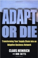 انطباق یا بمیر: ترانسفورماتور زنجیره تامین خود را به یک کسب و کار شبکه تطبیقیAdapt or Die: Transforming Your Supply Chain into an Adaptive Business Network
