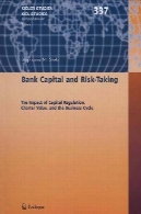 بانک سرمایه و ریسک پذیری [ منابع الکترونیکی ]: تاثیر سرمایه داری مقررات، منشور ارزش و چرخه کسب و کارBank Capital and Risk-Taking [electronic resource]: The Impact of Capital Regulation, Charter Value, and the Business Cycle