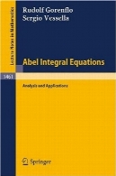 هابیل معادلات انتگرال: تجزیه و تحلیل و برنامه های کاربردیAbel Integral Equations: Analysis and Applications