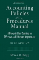 حسابداری پالیسی ها و طرزالعمل دستی: طرح برای اجرای یک بخش موثر و کارآمدAccounting Policies and Procedures Manual: A Blueprint for Running an Effective and Efficient Department