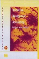 حسابداری مدیریت نوآورانه: بینش از تمرین ( استراتژیک مدیریت منابع سری )Innovative Management Accounting: Insights from Practice (Strategic Resource Management Series)
