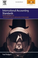 استانداردهای بین المللی حسابداری : از استانداردهای انگلستان به IAS، یک مسیر شتاب برای درک اصول کلیدی قوانین بین المللی حسابداریInternational Accounting Standards: from UK standards to IAS, an accelerated route to understanding the key principles of international accounting rules