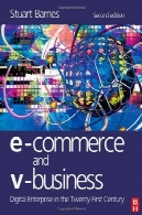 تجارت الکترونیک و V- کسب و کار: شرکت دیجیتال در قرن بیست و یکم ، نسخه 2E-Commerce and V-Business: Digital Enterprise in the Twenty-First Century, 2nd Edition