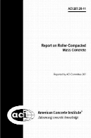 ACI 207.5R -11 : گزارش غلتک فشرده توده بتنACI 207.5R-11: Report on Roller-Compacted Mass Concrete