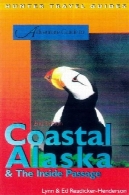 راهنمای ماجراجویی به داخل پاساژ از u0026 amp؛ ساحلی آلاسکا، نسخه 3 (شکارچی راهنمای سفر)Adventure Guide to the Inside Passage &amp; Coastal Alaska, 3rd Edition (Hunter Travel Guides)