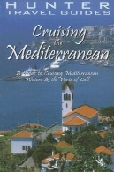 کروز مدیترانه : راهنمای بنادر تماس ، نسخه 2 ( شکارچی راهنمای سفر )Cruising the Mediterranean: A Guide to the Ports of Call, 2nd Edition (Hunter Travel Guides)
