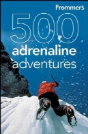 500 آدرنالین ماجراهای Frommer راFrommer's 500 Adrenaline Adventures
