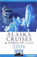 Frommer را Cruises آلاسکا از u0026 amp؛ بنادر تماس 2006Frommer's Alaska Cruises &amp; Ports of Call 2006