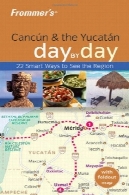 Cancun در و آمپر Frommer را . روز یوکاتان توسط روز (روز Frommer را در روز )Frommer's Cancun &amp; the Yucatan Day by Day (Frommer's Day by Day)
