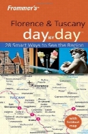 فلورانس و آمپر Frommer را . روز توسکانی در روز 2 نسخه ( روز Frommer را در روز )Frommer's Florence &amp; Tuscany Day by Day 2nd Edition (Frommer's Day by Day)