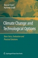 تغییر آب و هوا و فنی : واقعیت های اساسی ، ارزیابی و راه حل های عملیClimate Change and Technological Options: Basic facts, Evaluation and Practical Solutions