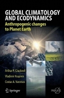 اقلیم شناسی جهانی و Ecodynamics: تغییرات انسانی به سیاره زمینGlobal Climatology and Ecodynamics: Anthropogenic Changes to Planet Earth