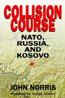 مسیر برخورد: ناتو، روسیه و کوزووCollision Course: NATO, Russia, and Kosovo
