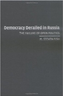 دموکراسی از خط خارج در روسیه: به شکست سیاست بازDemocracy derailed in Russia: the failure of open politics