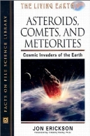 سیارک ها و دنباله دارها و شهاب سنگ ها: کیهانی مهاجمان زمین (زمین زندگی)Asteroids, Comets, and Meteorites: Cosmic Invaders of the Earth (The Living Earth)