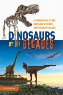 دایناسورها توسط چند دهه : یک کرونولوژیا از دایناسور در علم و فرهنگ عامهDinosaurs by the Decades: A Chronology of the Dinosaur in Science and Popular Culture