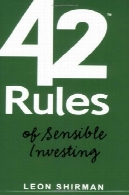 42 قوانین سرمایه گذاری معقول : عملی، سرگرم کننده و آموزشی کتاب راهنما برای استراتژی های سرمایه گذاری شخصی42 Rules of Sensible Investing: A Practical, Entertaining and Educational Guidebook for Personal Investment Strategies