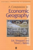 یک همدم به جغرافیای اقتصادی ( صحابه بلکول به جغرافیا، 2)A Companion to Economic Geography (Blackwell Companions to Geography, 2)