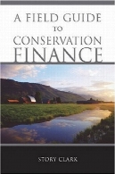 راهنمای درست به حفاظت مالیA Field Guide to Conservation Finance