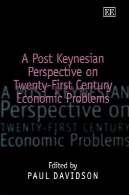 پست کینزی چشم انداز در 21 مشکلات اقتصادی قرنA Post Keynesian Perspective on 21st Century Economic Problems