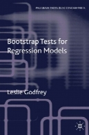 تست های خود راه انداز برای مدل رگرسیون (Palgrave متون در اقتصاد سنجی)Bootstrap Tests for Regression Models (Palgrave Texts in Econometrics)