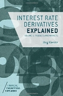 مشتقات نرخ بهره توضیح داده شده : جلد 1: محصولات و بازارInterest Rate Derivatives Explained: Volume 1: Products and Markets