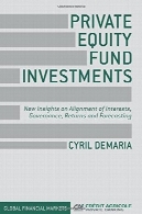 خصوصی سرمایه گذاری سهام صندوق : دیدگاه های تازه در تسطیح علاقه مندی ها ، حکومت ، بازده و پیش بینیPrivate Equity Fund Investments: New Insights on Alignment of Interests, Governance, Returns and Forecasting