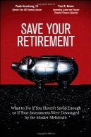 ذخیره بازنشستگی شما چه باید بکنید اگر شما ذخیره کافی نیست و یا اگر سرمایه گذاری خود را توسط بحران بازار ویران شدSave Your Retirement: What to Do If You Haven't Saved Enough or If Your Investments Were Devastated by the Market Meltdown