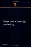 پویایی صنعت صندوق های تامینیThe Dynamics of the Hedge Fund Industry