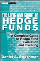 بلند و کوتاه از وجوه پرچین: راهنمای کامل برای ارزیابی صندوق سرمایه گذاری و سرمایه گذاریThe Long and Short Of Hedge Funds: A Complete Guide to Hedge Fund Evaluation and Investing