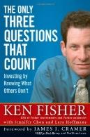 سه تنها که تعداد سوالات: سرمایه گذاری با دانستن آنچه دیگران نمی (فیشر سرمایه گذاری مطبوعات)The Only Three Questions That Count: Investing by Knowing What Others Don't (Fisher Investments Press)