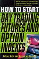 چگونه شروع به کار تجارت روز آینده، گزینه ، و IndiciesHow to Get Started Day Trading Futures, Options, and Indicies