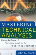 تجزیه و تحلیل فنی مسترینگ: با استفاده از ابزار تجزیه و تحلیل فنی برای سودآور بازرگانی ( مک هیل معامله گران لبه سری )Mastering Technical Analysis: Using the Tools of Technical Analysis for Profitable Trading (McGraw-Hill Traders Edge Series)