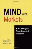 ذهن بر بازار: معامله قدرت با بازار تولید اطلاعاتMind over Markets: Power Trading With Market Generated Information
