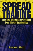 گسترش تجارت: استراتژی کم خطر برای بهره از روابط بازارSpread Trading: Low-Risk Strategies for Profiting from Market Relationships