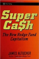 SuperCash : سرمایه داری صندوق های تامینی جدید (ویلی بازرگانی)SuperCash: The New Hedge Fund Capitalism (Wiley Trading)