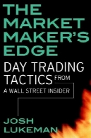 تاکتیک روز تجارت از خودی وال استریت : لبه بازار سازThe Market Maker's Edge: Day Trading Tactics from a Wall Street Insider